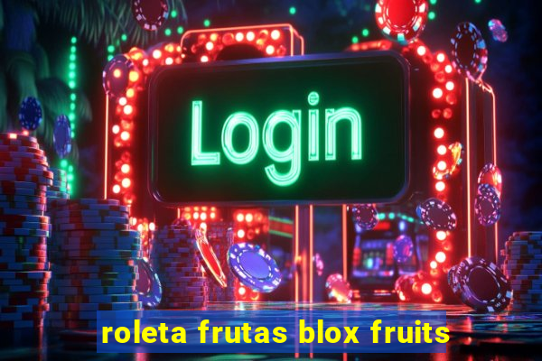 roleta frutas blox fruits