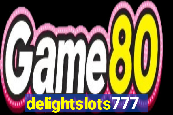 delightslots777