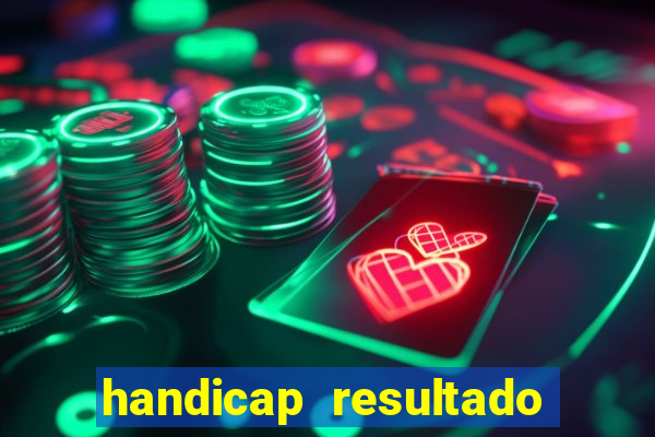 handicap resultado final 2