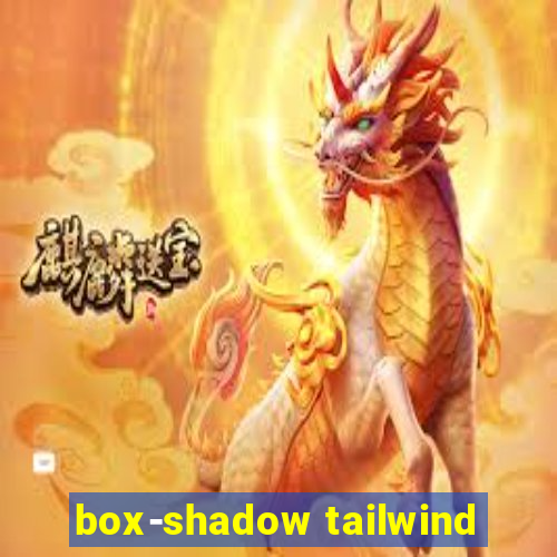 box-shadow tailwind