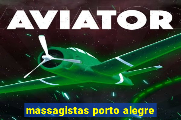 massagistas porto alegre