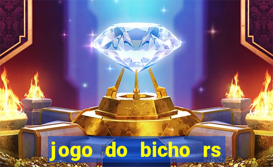 jogo do bicho rs resultado certo de hoje 14h 18h rj hoje