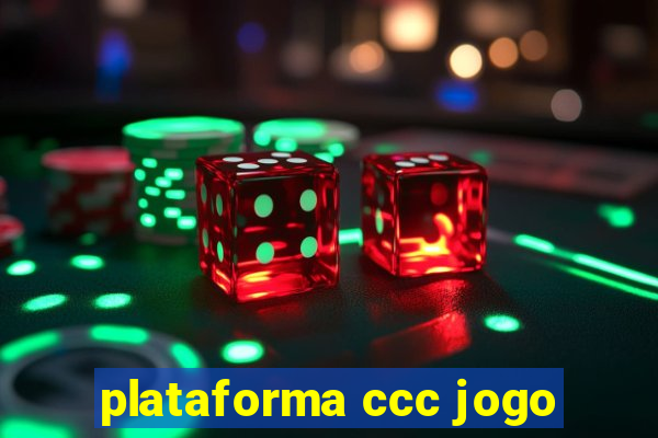 plataforma ccc jogo