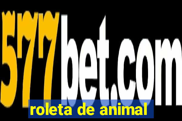 roleta de animal