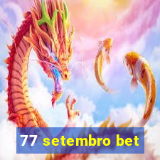 77 setembro bet