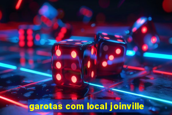 garotas com local joinville