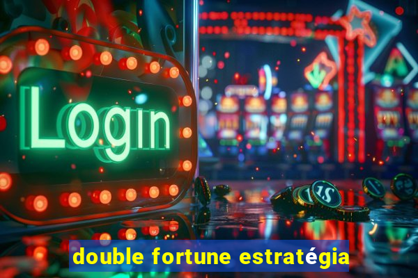 double fortune estratégia