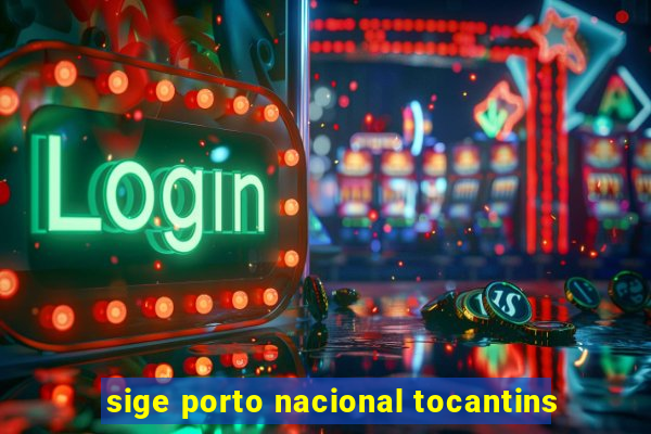 sige porto nacional tocantins