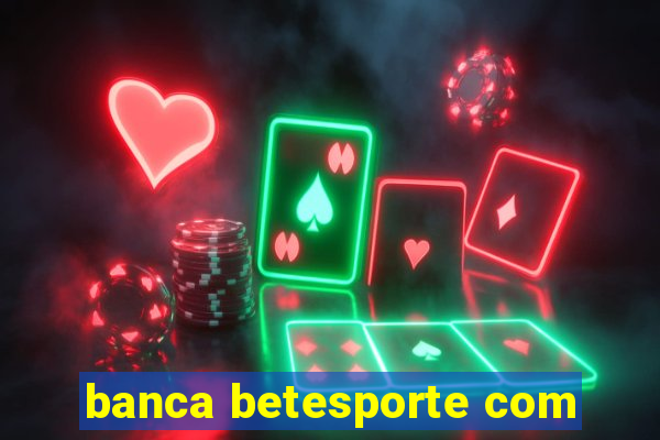 banca betesporte com