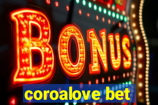 coroalove bet