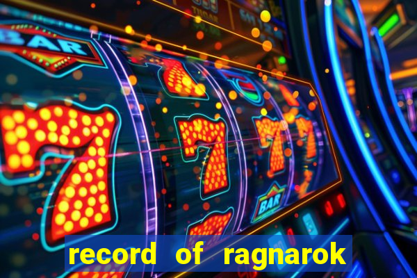 record of ragnarok 3 temporada