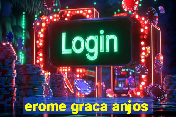 erome graca anjos