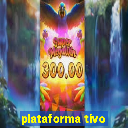 plataforma tivo