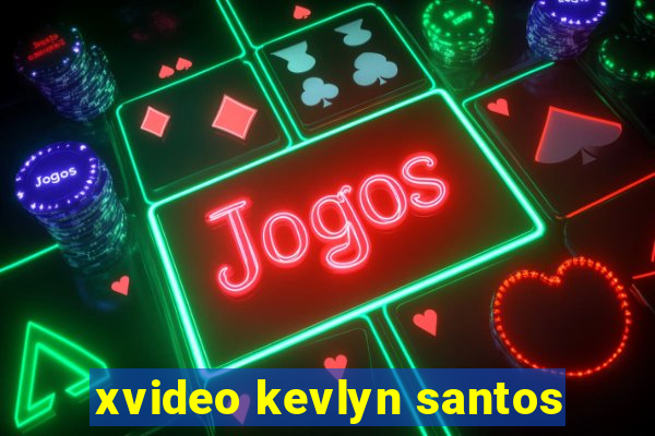 xvideo kevlyn santos