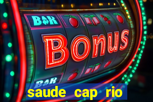 saude cap rio preto resultado