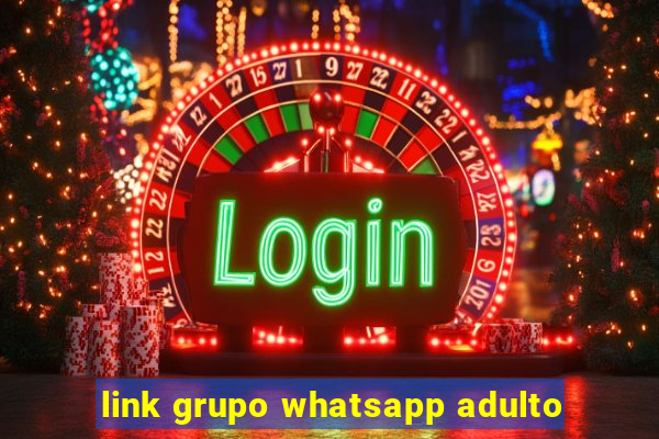 link grupo whatsapp adulto