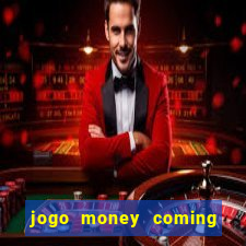 jogo money coming paga mesmo