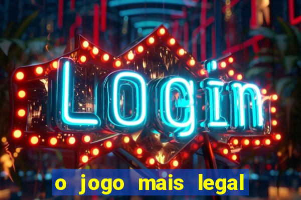 o jogo mais legal do mundo para celular