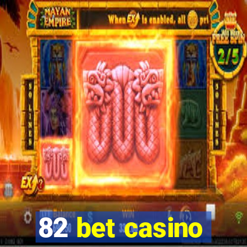 82 bet casino