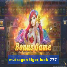 m.dragon tiger luck 777