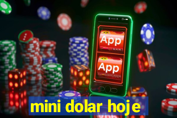 mini dolar hoje