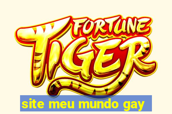 site meu mundo gay