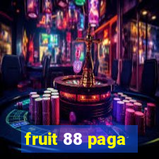 fruit 88 paga