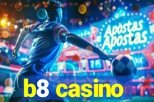 b8 casino