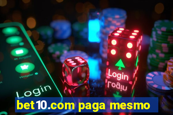 bet10.com paga mesmo