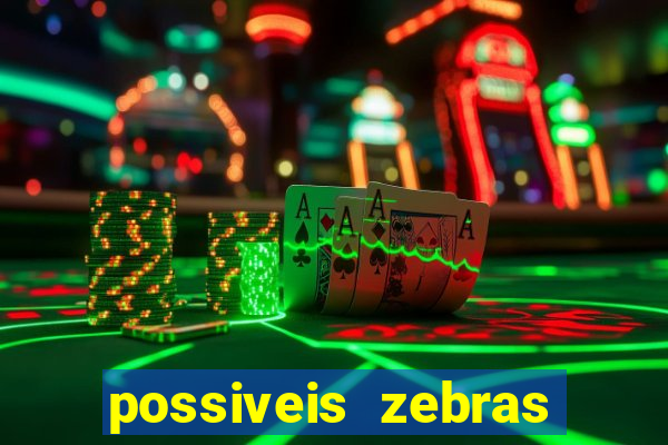 possiveis zebras futebol hoje