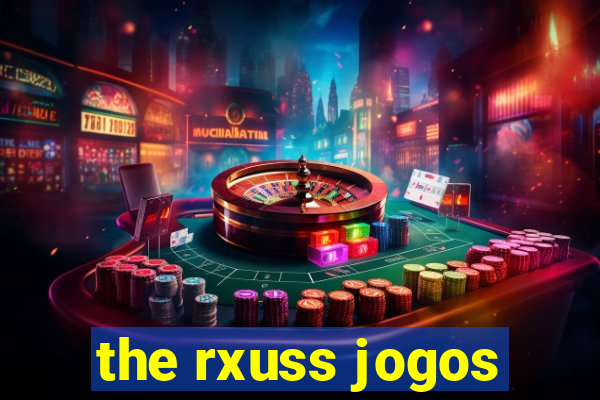 the rxuss jogos