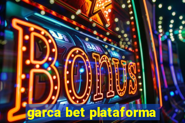 garca bet plataforma