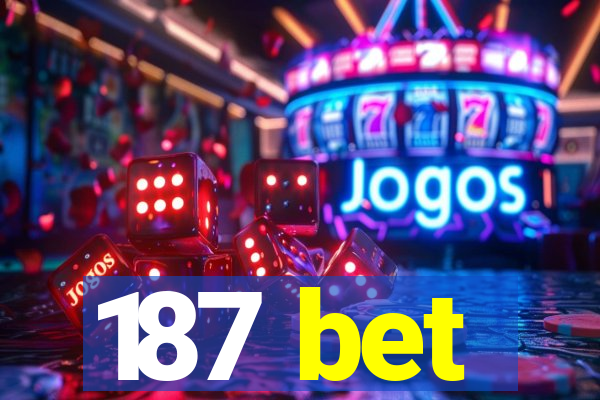 187 bet