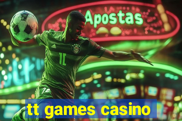 tt games casino