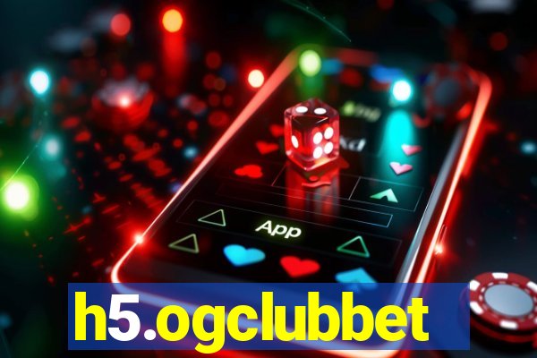 h5.ogclubbet