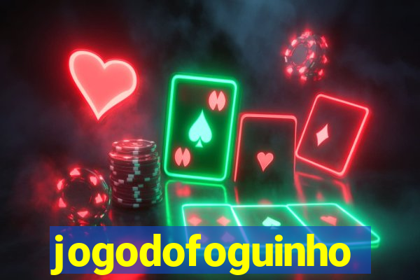 jogodofoguinho