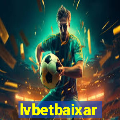 lvbetbaixar