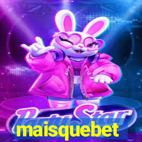 maisquebet