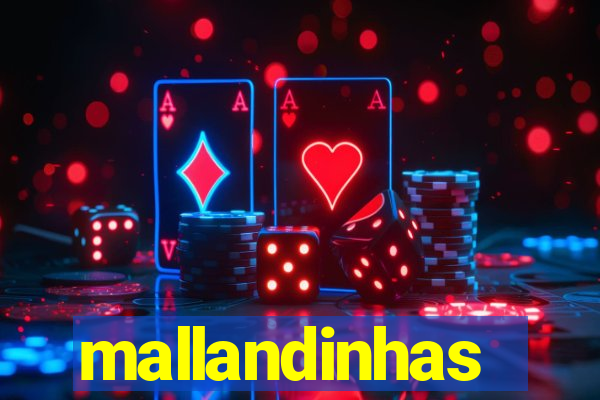 mallandinhas