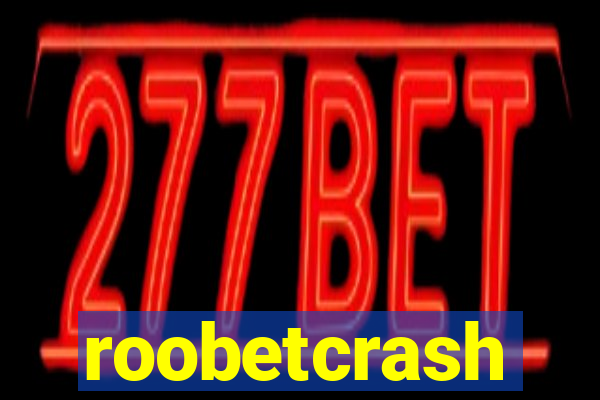 roobetcrash