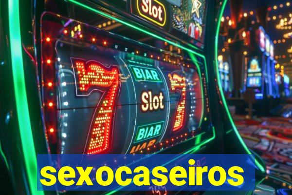 sexocaseiros