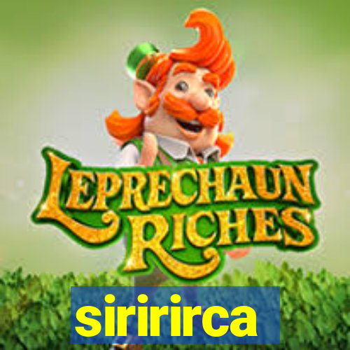 siririrca