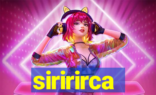 siririrca