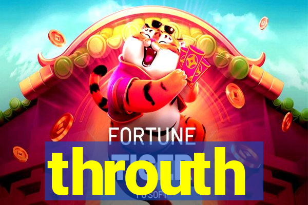 throuth