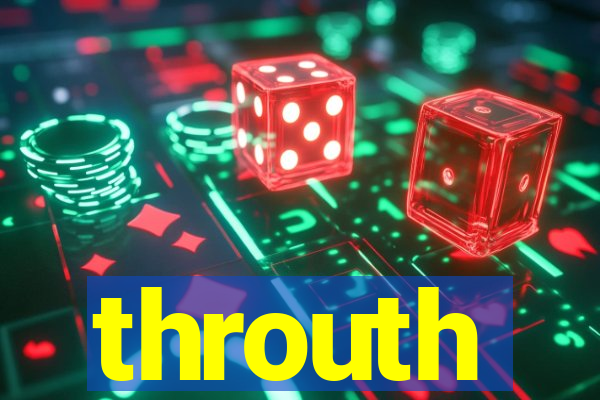 throuth