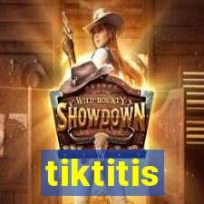 tiktitis