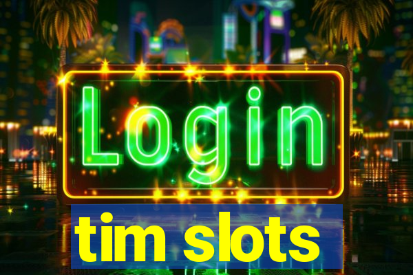 tim slots