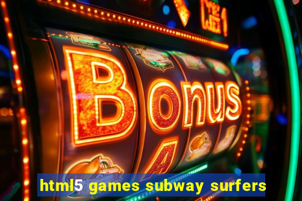 html5 games subway surfers