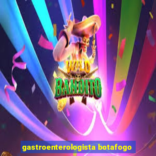 gastroenterologista botafogo