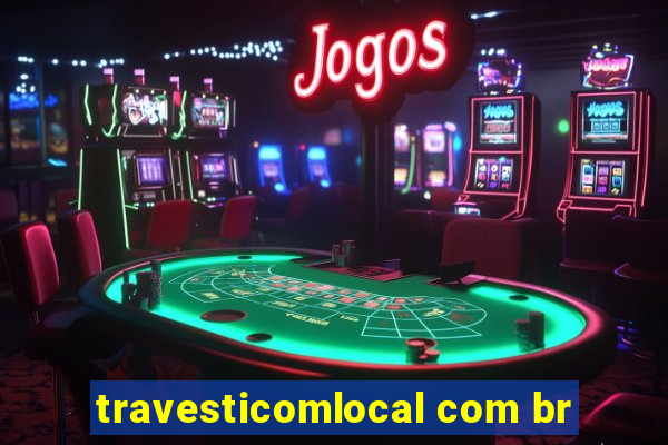 travesticomlocal com br